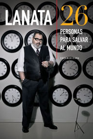 Title: 26 personas para salvar el mundo, Author: Jorge Lanata