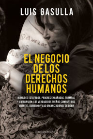 Title: El negocio de los derechos humanos, Author: Luis Gasulla