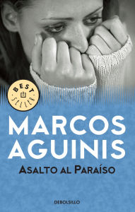 Title: Asalto al paraíso, Author: Marcos Aguinis