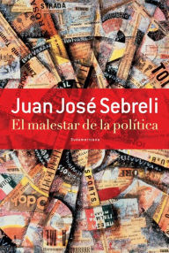 Title: El malestar de la política, Author: Juan José Sebreli