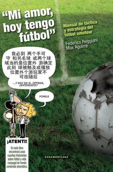 Mi amor hoy tengo fútbol: Manual de táctica y estrategia del fútbol amateur