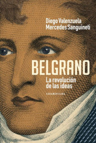 Title: Belgrano: La revolución de las ideas, Author: Diego Valenzuela
