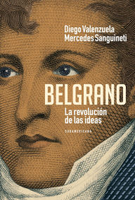 Title: Belgrano: La revolución de las ideas, Author: Diego Valenzuela