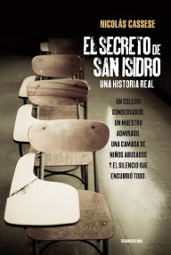 Title: El secreto de San Isidro: Una historia real, Author: Nicolás Cassese