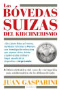 Las bóvedas suizas del kirchnerismo: El libro definitivo del caso de corrupción más emblemático de la última década