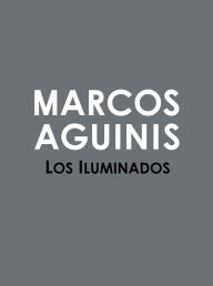 Title: Los iluminados, Author: Marcos Aguinis