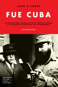 Title: Fue Cuba, Author: Juan B. Yofre