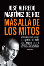 Más allá de los mitos: Memorias y revelaciones del ministro más polémico de la historia argentina