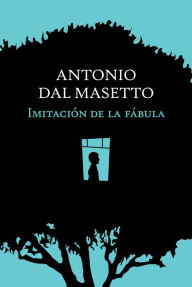 Title: Imitación de la fábula, Author: Antonio Dal Masetto