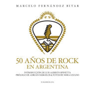 Title: 50 años de rock en Argentina, Author: Marcelo Fernández Bitar