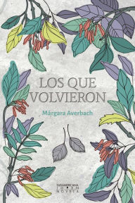 Title: Los que volvieron, Author: Márgara Averbach