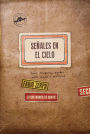Señales en el cielo: Lo que nunca se contó. Ovnis, telepatía, mundos subterráneos y profecías