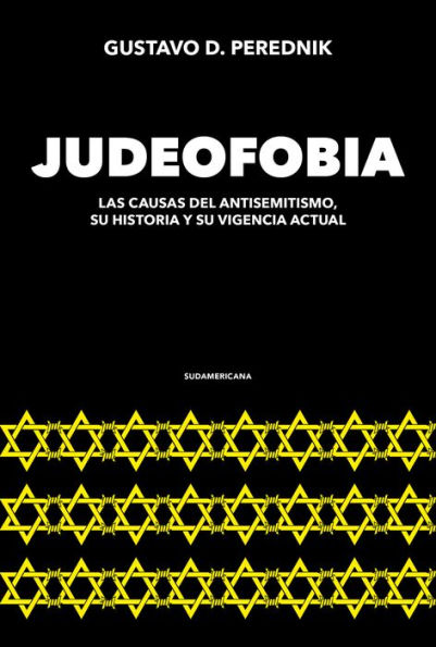 Judeofobia: Las causas del antisemitismo, su historia y su vigencia actual