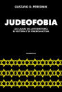 Judeofobia: Las causas del antisemitismo, su historia y su vigencia actual