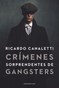 Title: Crímenes sorprendentes de gangsters, Author: Ricardo Canaletti
