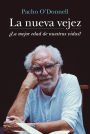 La nueva vejez: ¿La mejor edad de nuestras vidas?