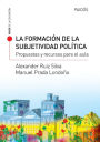 La formación de la subjetividad política: Propuestas y recursos para el aula