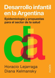 Title: Desarrollo infantil en la Argentina, Author: Horacio Lejarraga