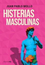 Title: Histerias masculinas, Author: Juan Pablo Mollo