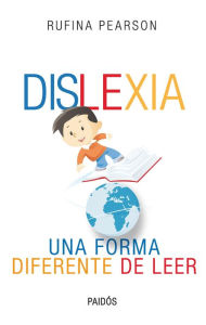 Title: Dislexia: Una forma diferente de leer, Author: María Rufina Pearson
