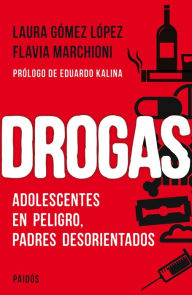 Title: Drogas: Adolescentes en peligro, padres desorientados, Author: Laura Gómez López
