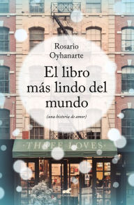 Title: El libro más lindo del mundo: (una historia de amor), Author: Rosario Oyhanarte