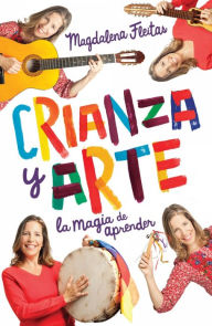 Title: Crianza y arte: La magia de aprender, Author: Magdalena Fleitas