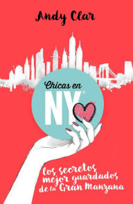 Title: Chicas en New York: Los secretos mejor guardados de la Gran Manzana, Author: Andy Clar