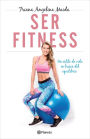 Ser Fitness: Un estilo de vida en busca del equilibrio