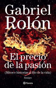Title: El precio de la pasión, Author: Gabriel Rolón