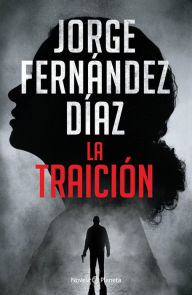 Title: La traición, Author: Jorge Fernández Díaz