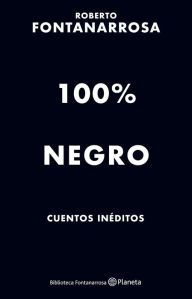 Title: 100% negro, Author: Roberto Fontanarrosa