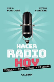 Title: Hacer radio hoy: Tradicional, online, pódcast, la que vendrá, Author: Mario Portugal
