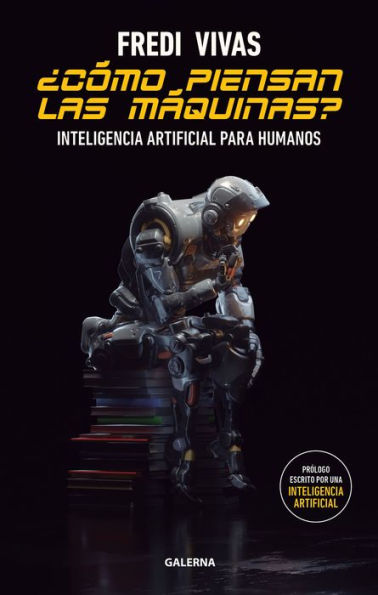 ¿Cómo piensan las máquinas?: Inteligencia artificial para humanos
