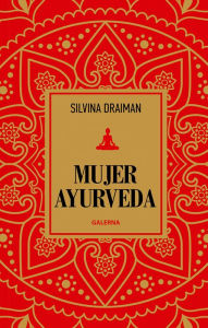 Title: Mujer Ayurveda, Author: Silvina Draiman