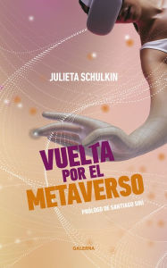 Title: Vuelta por el Metaverso, Author: Julieta Schulkin