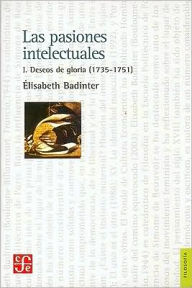 Las pasiones intelectuales I. Deseos de gloria (1735-1751)