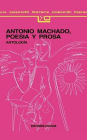 Antonio Machado: Poesia y Prosa