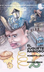 El Juguete Rabioso (Coleccion Literaria Leer y Crear Serie #100)