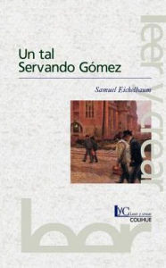 Title: Un Tal Servando Gomez, Author: Samuel Eichelbaum