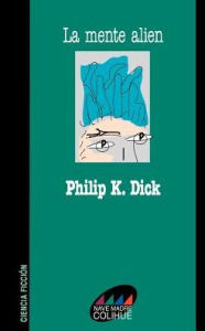 Title: La Mente Alien, Author: Philip K. Dick