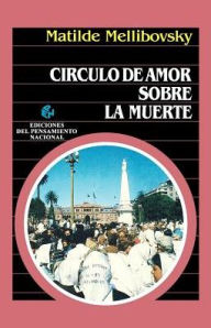 Title: Circulo de Amor Sobre la Muerte, Author: Matilde Mellibovsky
