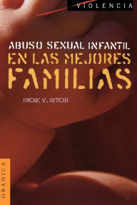Title: Abuso Sexual Infantil en las Mejores Familias, Author: Irene V Intebi