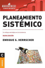 Title: Planeamiento sistémico: Un enfoque estratégico en la turbulencia, Author: Enrique Herrscher