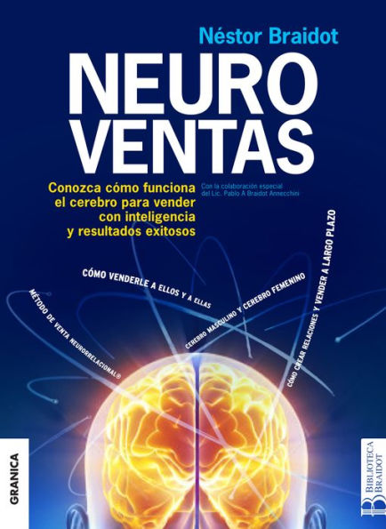 Neuroventas: Cómo compran ellos?Cómo compran ellas?: aprenda a aplicar los conocimientos sobre el funcionamiento del cerebro para vender con inteligencia y resultados