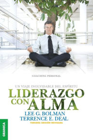 Title: Liderazgo Con Alma: Un viaje inolvidable del espíritu - Tercera Edición Revisada, Author: Terrence E. Deal