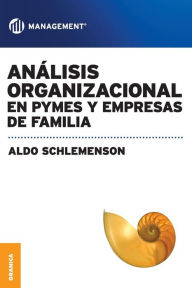 Title: Analisis Organizacional En Pymes y Empresas de Familia, Author: Aldo Schlemenson