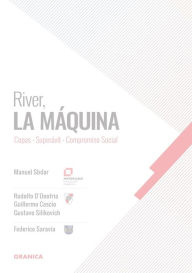Title: River, La Máquina: Copas, Superávit, Compromiso Social, Author: Manuel Sbdar
