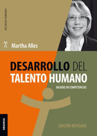 Title: Desarrollo del talento humano: Basado en competencias, Author: Martha Alles