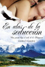 Alternative view 2 of En alas de la seducción: Una pasión bajo el cielo de la Patagonia
